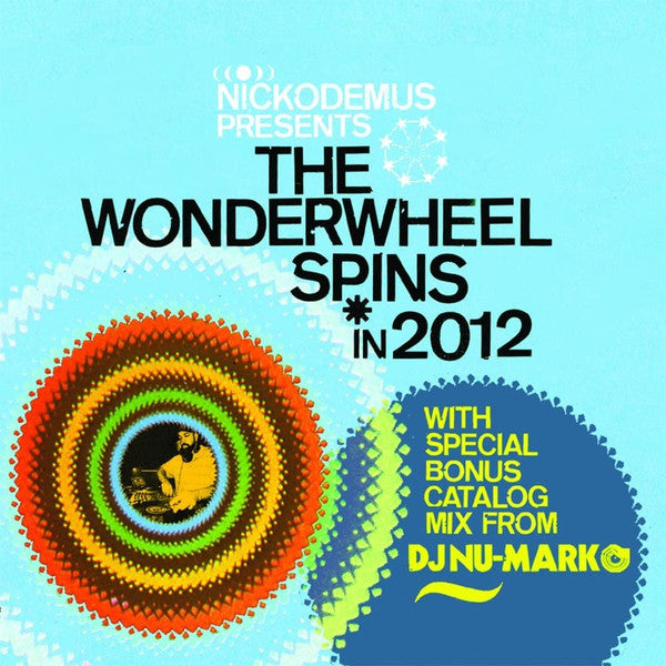 "The Wonderwheel Spins In 2012" CD Compilation by Nickodemus