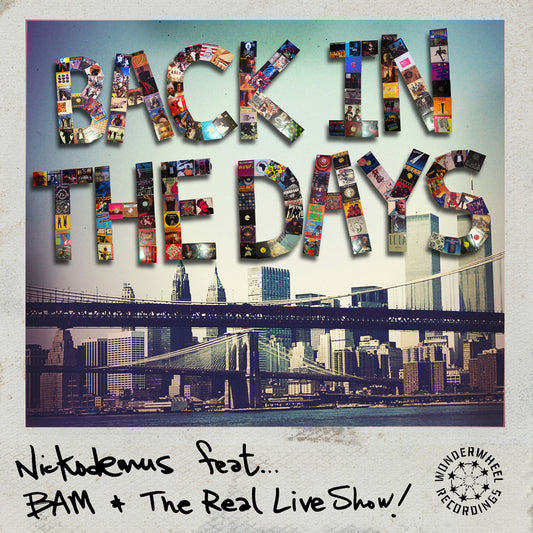 Nickodemus feat. BAM & The Real Live Show - "Back in the Days" 12"